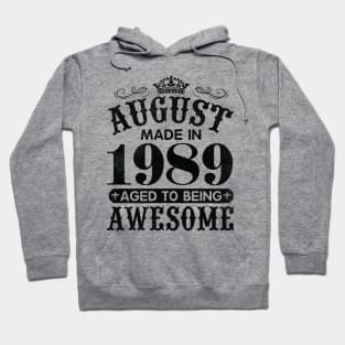 August Made In 1989 Aged To Being Awesome Happy Birthday 31 Years Old To Me You Papa Daddy Son Hoodie